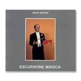 Nevio Martini - Escursione Magica