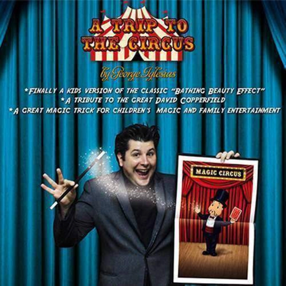 A Trip to The Circus by George Iglesias & Twister Magic