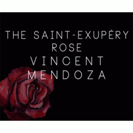 The Saint-Exerpury Rose by Vincent Mendoza & Lost Art Magic - Video DOWNLOAD