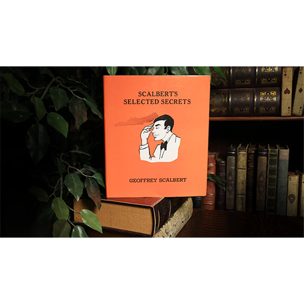 Scalbert's Selected Secrets (Limited/Out of Print) by Geoffrey Scalbert - Book