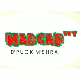 Piklumagic Presents MADCAP BOY by D'Puck M'Shra video DOWNLOAD