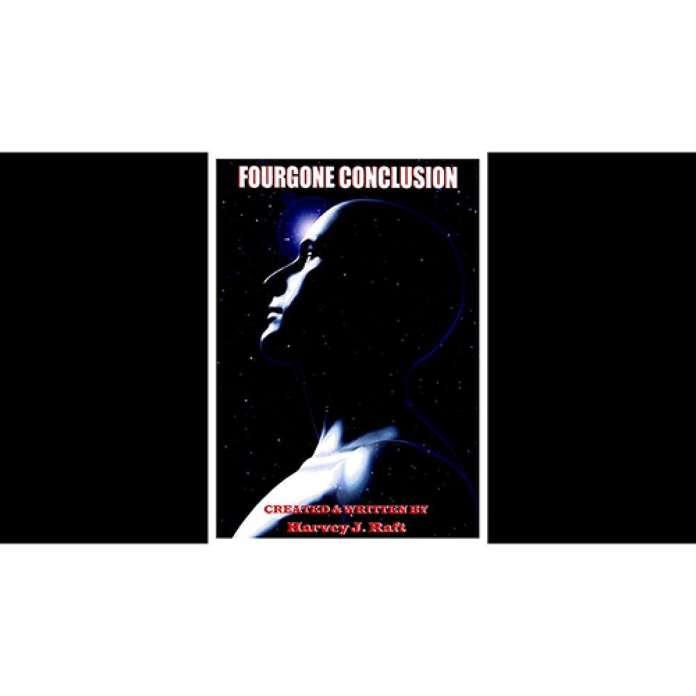 Fourgone Conclusion by Harvey Raft