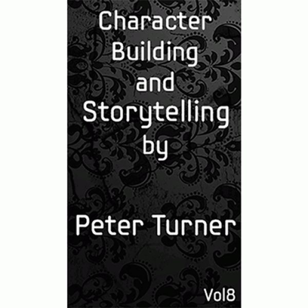 Character Building and Storytelling (Vol 8) by Peter Turner eBook DOWNLOAD