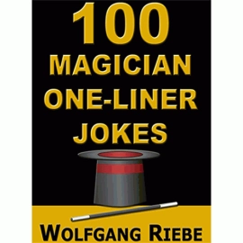 100 Magician One-Liner Jokes by Wolfgang Riebe eBook DOWNLOAD