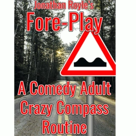Fore-Play (The Crazy Compass or Road Sign Routine On Acid) by Jonathan Royle Mixed Media DOWNLOAD
