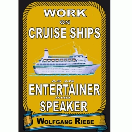 Working On Cruise Ships as an Entertainer & Speaker by Wolfgang Riebe eBook DOWNLOAD
