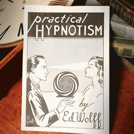 Practical Hypnotism by Ed Wolff - Book