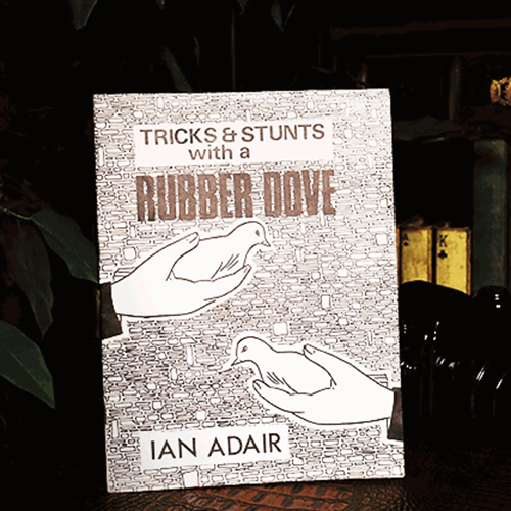 Tricks & Stunts with a Rubber Dove by Ian Adair - Book