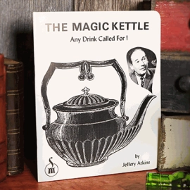 The Magic Kettle (Any Drink Called For!) by Jeffery Atkins - Book
