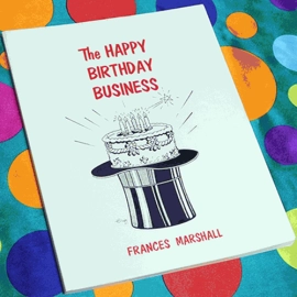 The Happy Birthday Business by Frances Marshall - Book