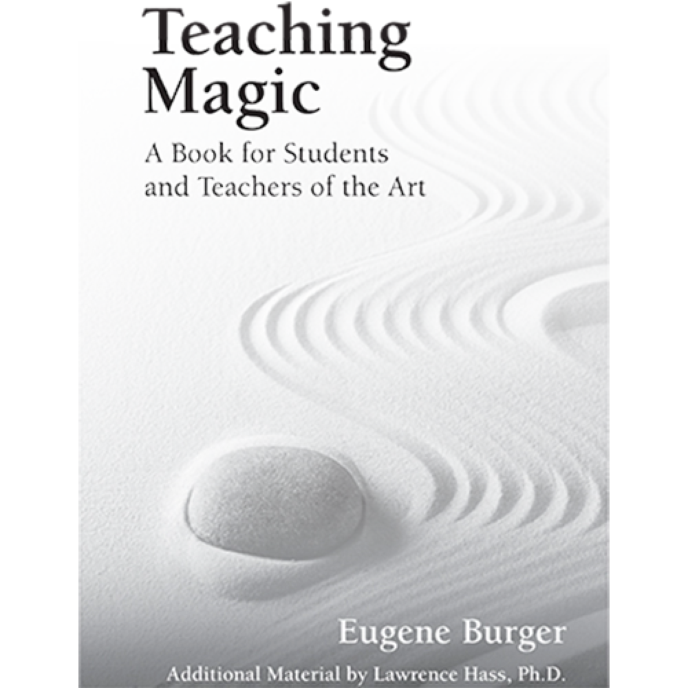 Teaching Magic: A Book for Students and Teachers of the Art by Eugene Burger - Book