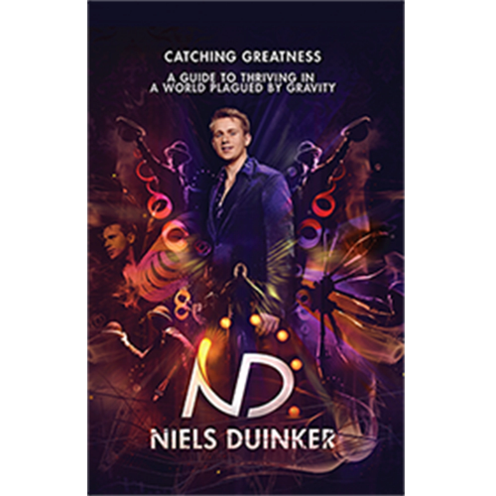 Catching Greatness: A Guide to Thriving in a World Plagued By Gravity by Niels Duinker - Book
