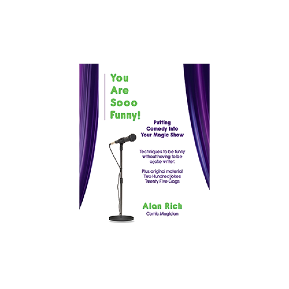 You Are Sooo Funny! (Putting Comedy Into Your Magic Show) by Alan Rich - Book