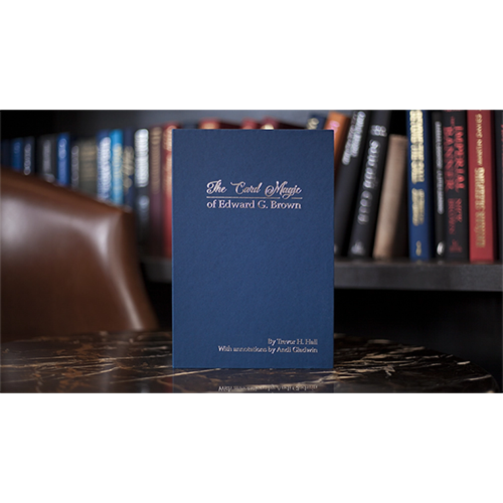 The Card Magic of Edward G. Brown by Trevor H. Hall and Andi Gladwin - Book