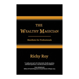 The Wealthy Magician: Manifesto for Professionals by Richy Roy - Book