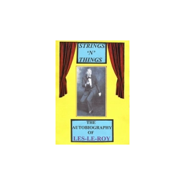 Strings 'N' Things - The Autobiography of Les-Le-Roy by Les-Le-Roy aka Tizzy the Clown Mixed Media DOWNLOAD