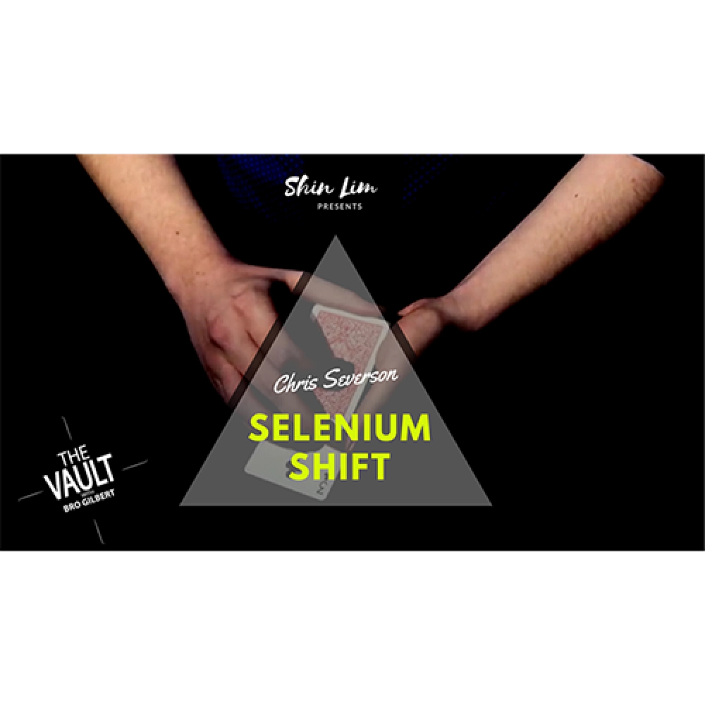 The Vault - Selenium Shift by Chris Severson and Shin Lim Presents video DOWNLOAD