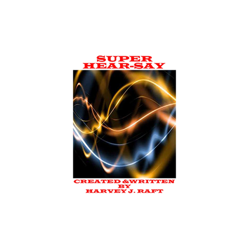 SUPER HEAR-SAY by Harvey Raft eBook DOWNLOAD