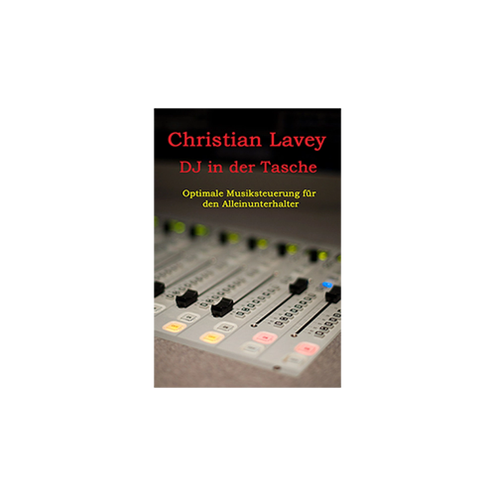 DJ in der Tasche (DJ in my Pocket) English/ German versions included by Christian Lavey eBook DOWNLOAD