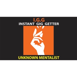 Instant Gig Getter (IGG) by Unknown Mentalist