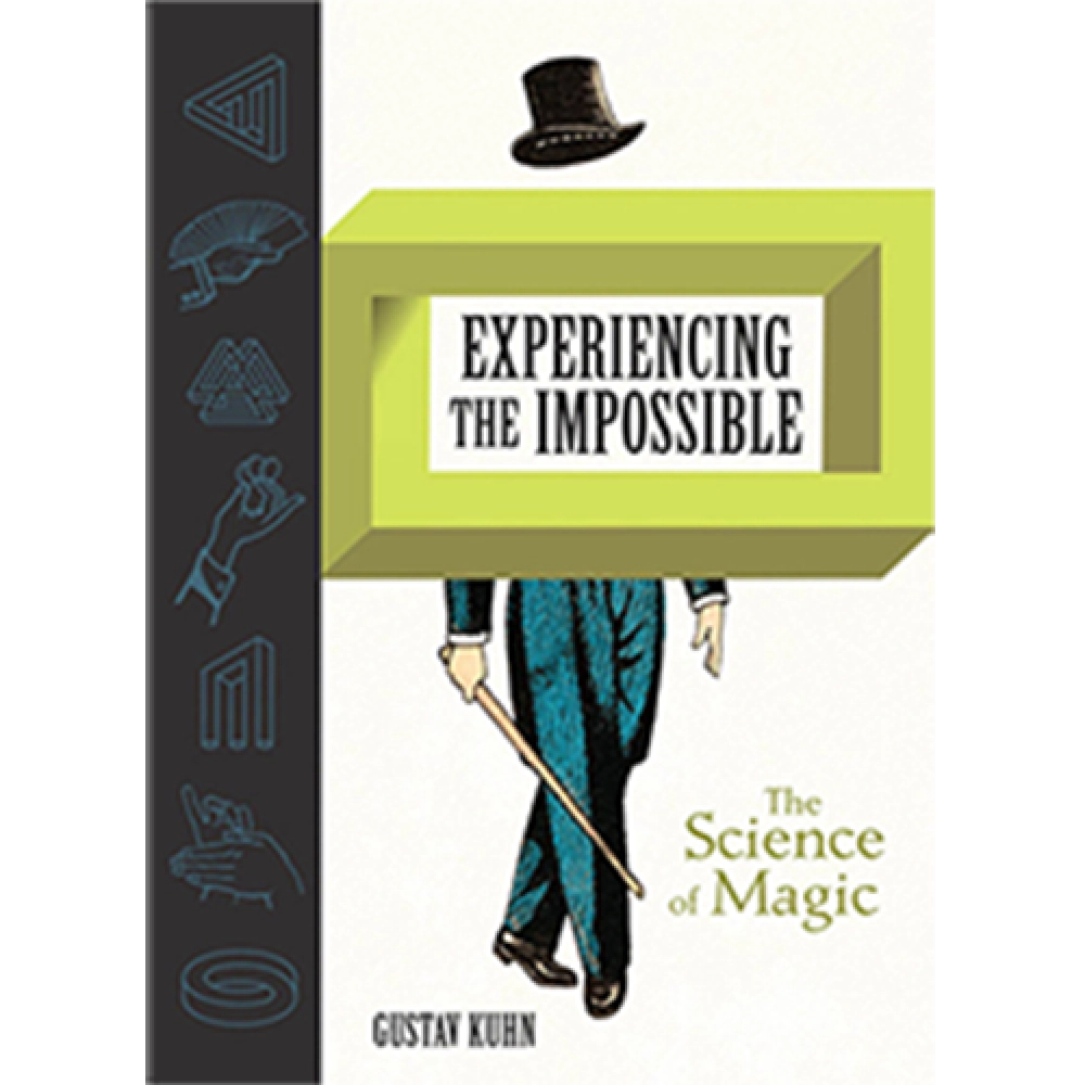 Experiencing the Impossible (The Science of Magic) by Gustav Kuhn - Book