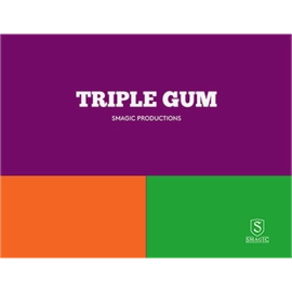 TRIPLE GUM by Smagic Productions
