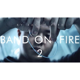 Band on Fire 2 (Gimmick and Online Instructions) by Bacon Fire and Magic Soul