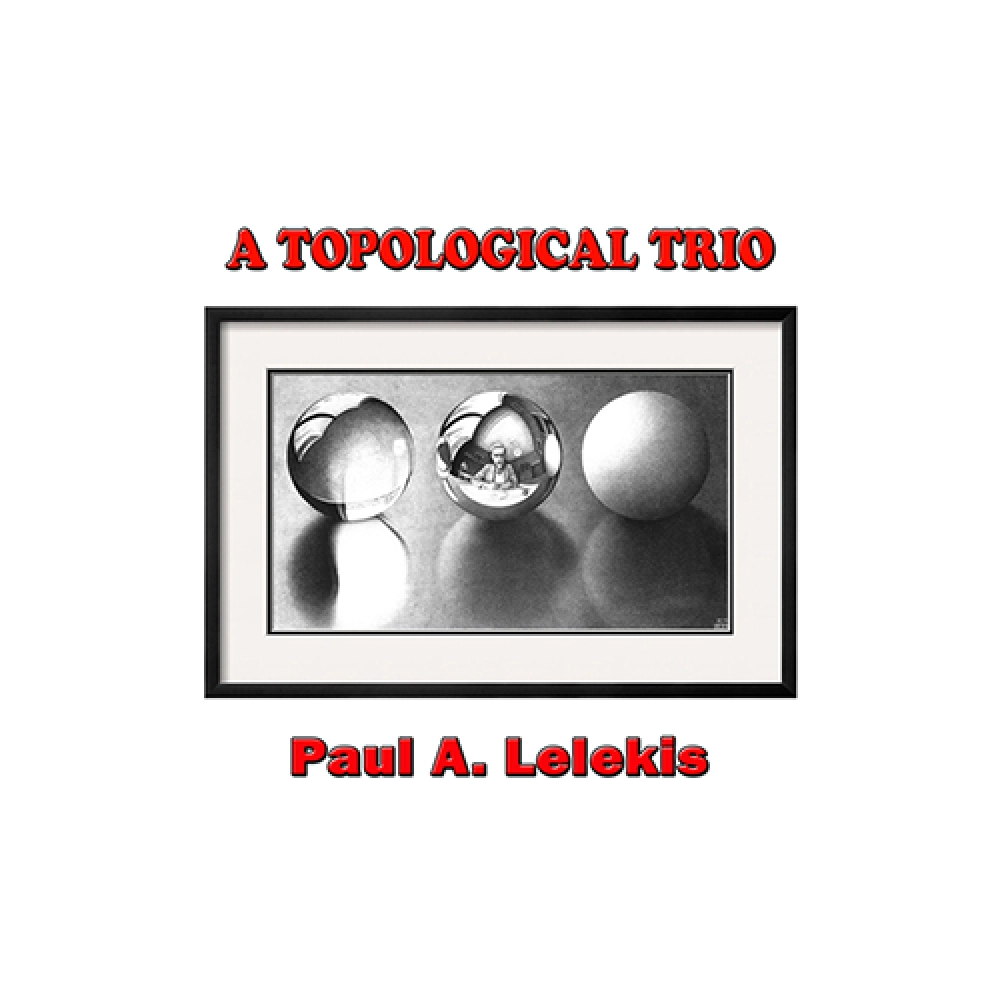 A TOPOLOGICAL TRIO by Paul A. Lelekis eBook DOWNLOAD