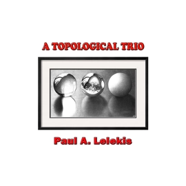 A TOPOLOGICAL TRIO by Paul A. Lelekis eBook DOWNLOAD