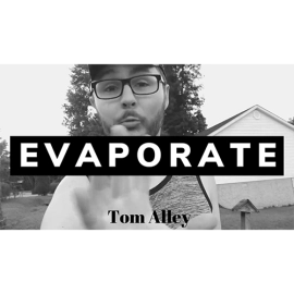 Evaporate by Tom Alley video DOWNLOAD