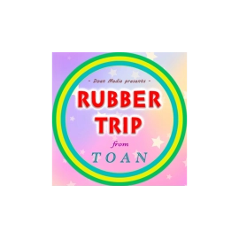Rubber Trip by Toan video DOWNLOAD