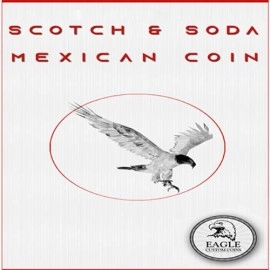 Scotch and Soda Mexican Coin by Eagle Coins