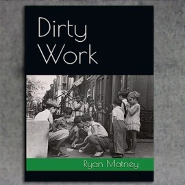 Dirty Work by Ryan Matney - Book