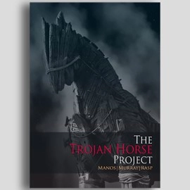 THE TROJAN HORSE PROJECT by Manos, Murray and Rasp - Book