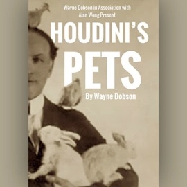 Houdini's Pets by Wayne Dobson & Alan Wong