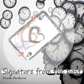 Signature From The Past by Frank Pacheco