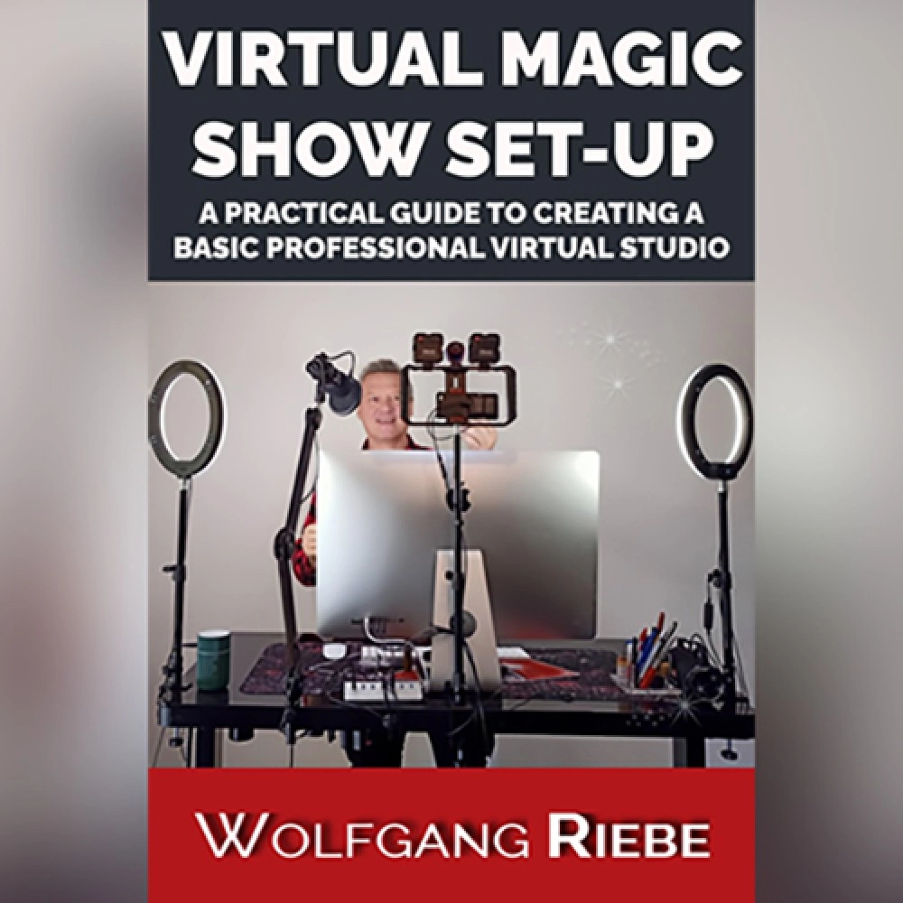 Virtual Magic Show Set-Up by Wolfgang Riebe eBook DOWNLOAD