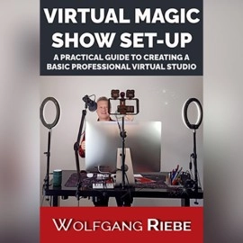 Virtual Magic Show Set-Up by Wolfgang Riebe eBook DOWNLOAD