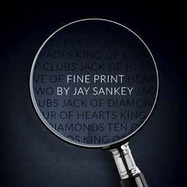 Fine Print by Jay Sankey presented by Nick Locapo (14 GIMMICKS INCLUDED)