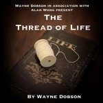 The Thread of Life (Gimmicks and Online Instructions) by Wayne Dobson and Alan Wong