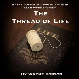 The Thread of Life (Gimmicks and Online Instructions) by Wayne Dobson and Alan Wong