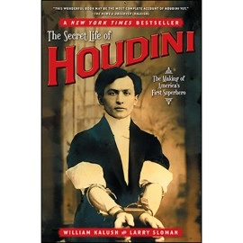 The Secret Life of Houdini by William Kalush,  - Book