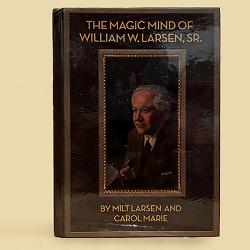 The Magic Mind of William W. Larsen HARD BOUND by William Larson- Book