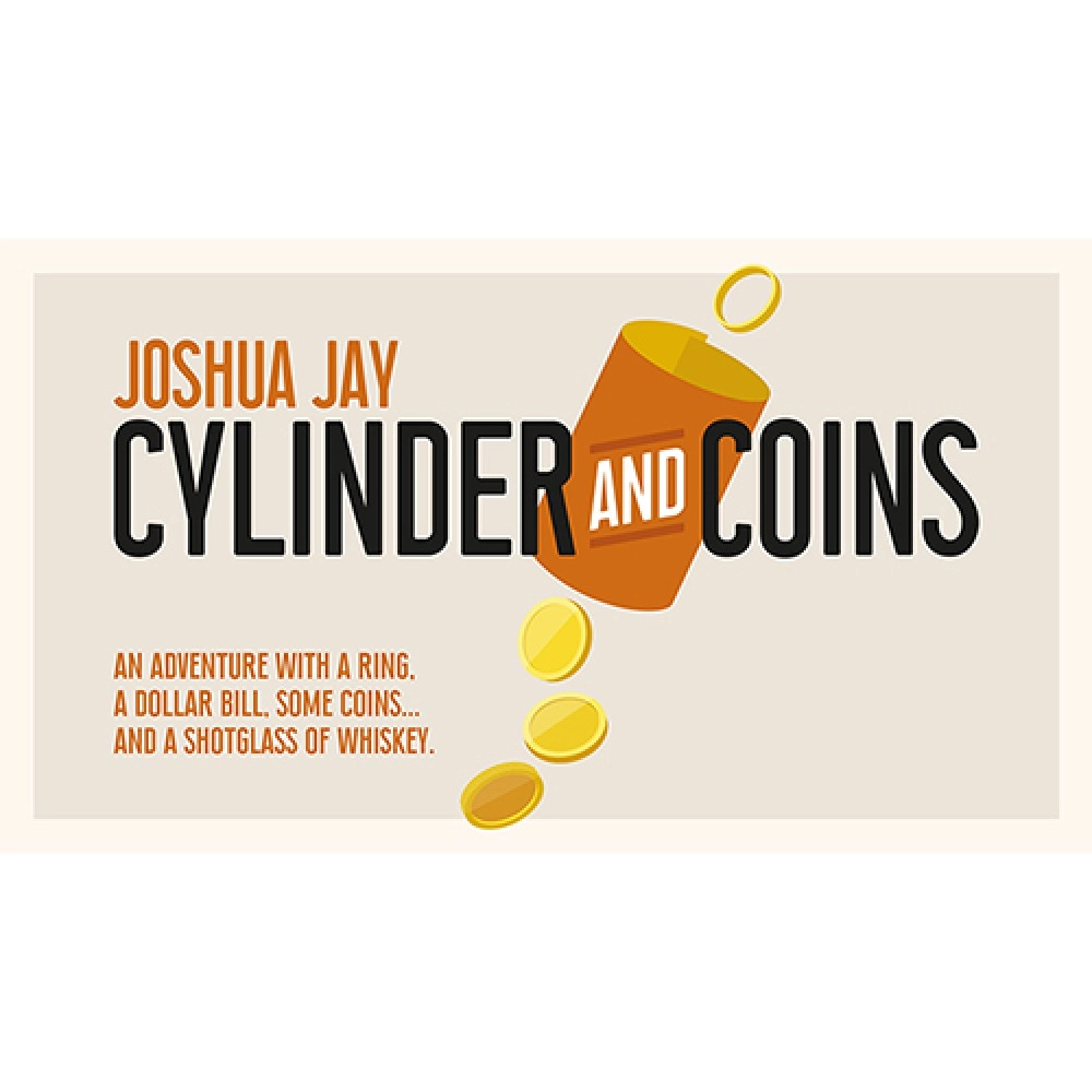 Cylinder and Coins (Gimmicks and Online Instructions) by Joshua Jay