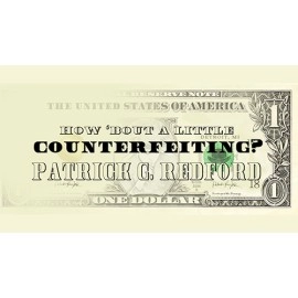 How 'Bout a Little Counterfeiting? by Patrick G. Redford video DOWNLOAD