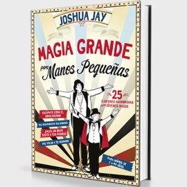 Magia grande para manos pequeñas (Spanish Only) by Joshua Jay - Book