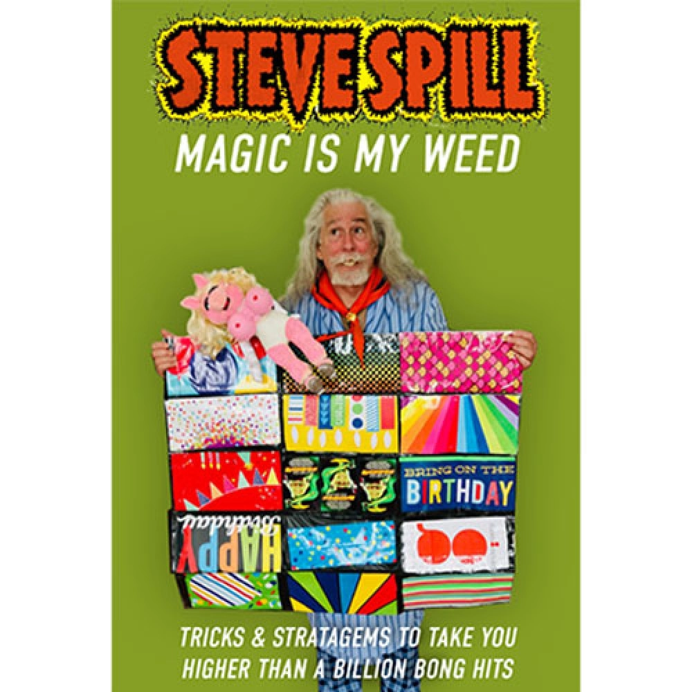Magic is my Weed (Soft Cover) by Steve Spill - Book