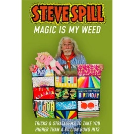 Magic is my Weed (Soft Cover) by Steve Spill - Book