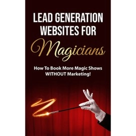 Lead Generation Websites for Magicians by Tim Piccirillo eBook DOWNLOAD