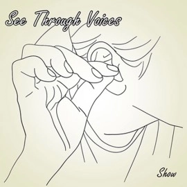 See Through Voices by Show